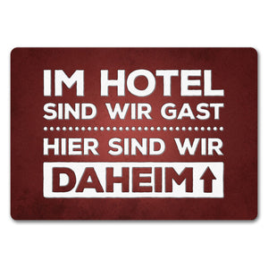 Hier sind wir daheim Fußmatte Zuhause Wohnungstüre Haustüre Home Hotel