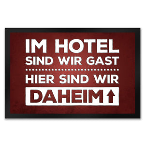 Hier sind wir daheim Fußmatte Zuhause Wohnungstüre Haustüre Home Hotel