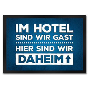 Hier sind wir daheim Fußmatte Zuhause Wohnungstüre Haustüre Home Hotel