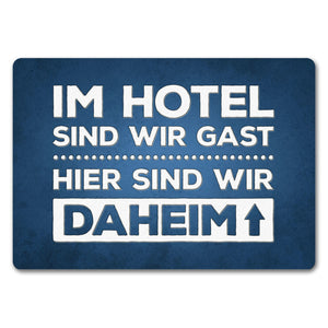 Hier sind wir daheim Fußmatte Zuhause Wohnungstüre Haustüre Home Hotel