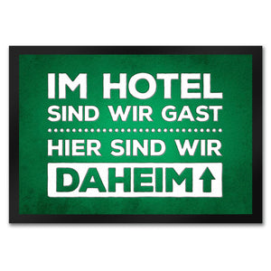 Hier sind wir daheim Fußmatte Zuhause Wohnungstüre Haustüre Home Hotel