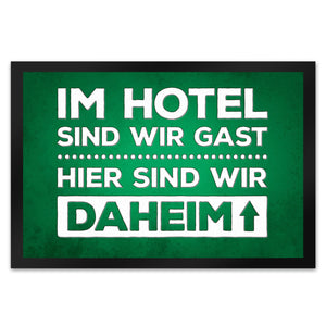 Hier sind wir daheim Fußmatte Zuhause Wohnungstüre Haustüre Home Hotel