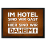 Hier sind wir daheim Fußmatte Zuhause Wohnungstüre Haustüre Home Hotel