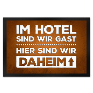 Hier sind wir daheim Fußmatte Zuhause Wohnungstüre Haustüre Home Hotel