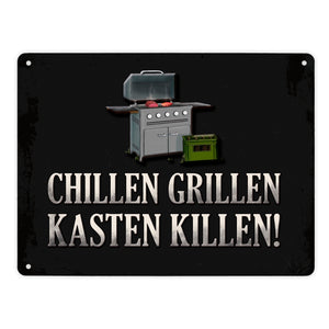Chillen, grillen, Kasten killen Metallschild mit Grill Motiv