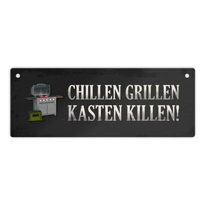Chillen, grillen, Kasten killen Metallschild mit Grill Motiv
