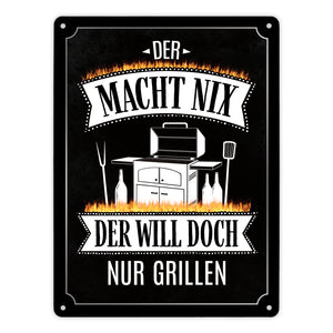 Der macht nix der will doch nur grillen Metallschild