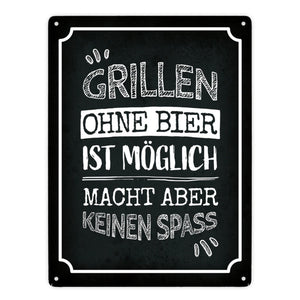 Grillen ohne Bier ist möglich macht aber keinen Spaß Metallschild