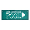 Hier geht’s zum Pool Metallschild Swimmingpool schwimmen tauchen Wasser abkühlen