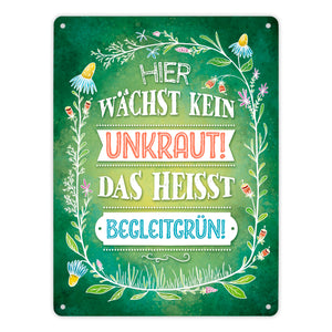 Hier wächste kein Unkraut Metallschild