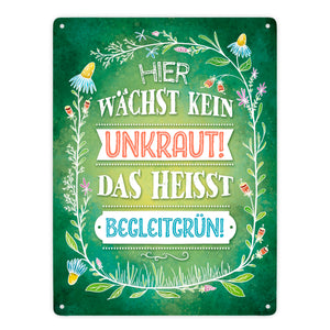 Hier wächste kein Unkraut Metallschild