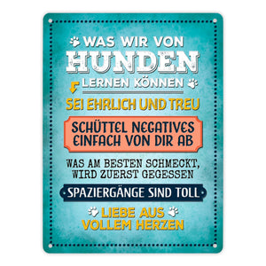 Was wir von Hunden lernen können Metallschild