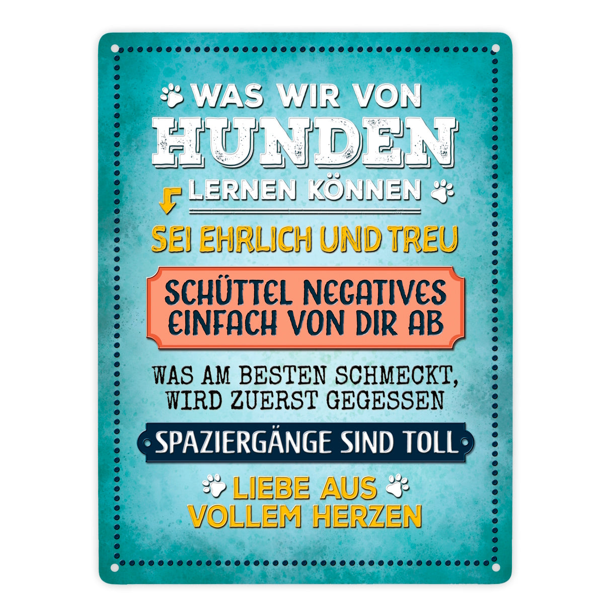 Was wir von Hunden lernen können Metallschild