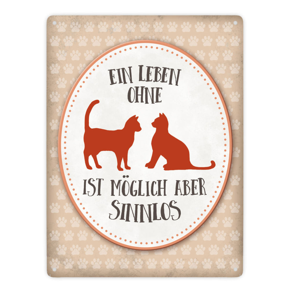 Ein Leben ohne Katzen ist möglich, aber sinnlos Metallschild - Liebe Katze Kater Haustier Tier