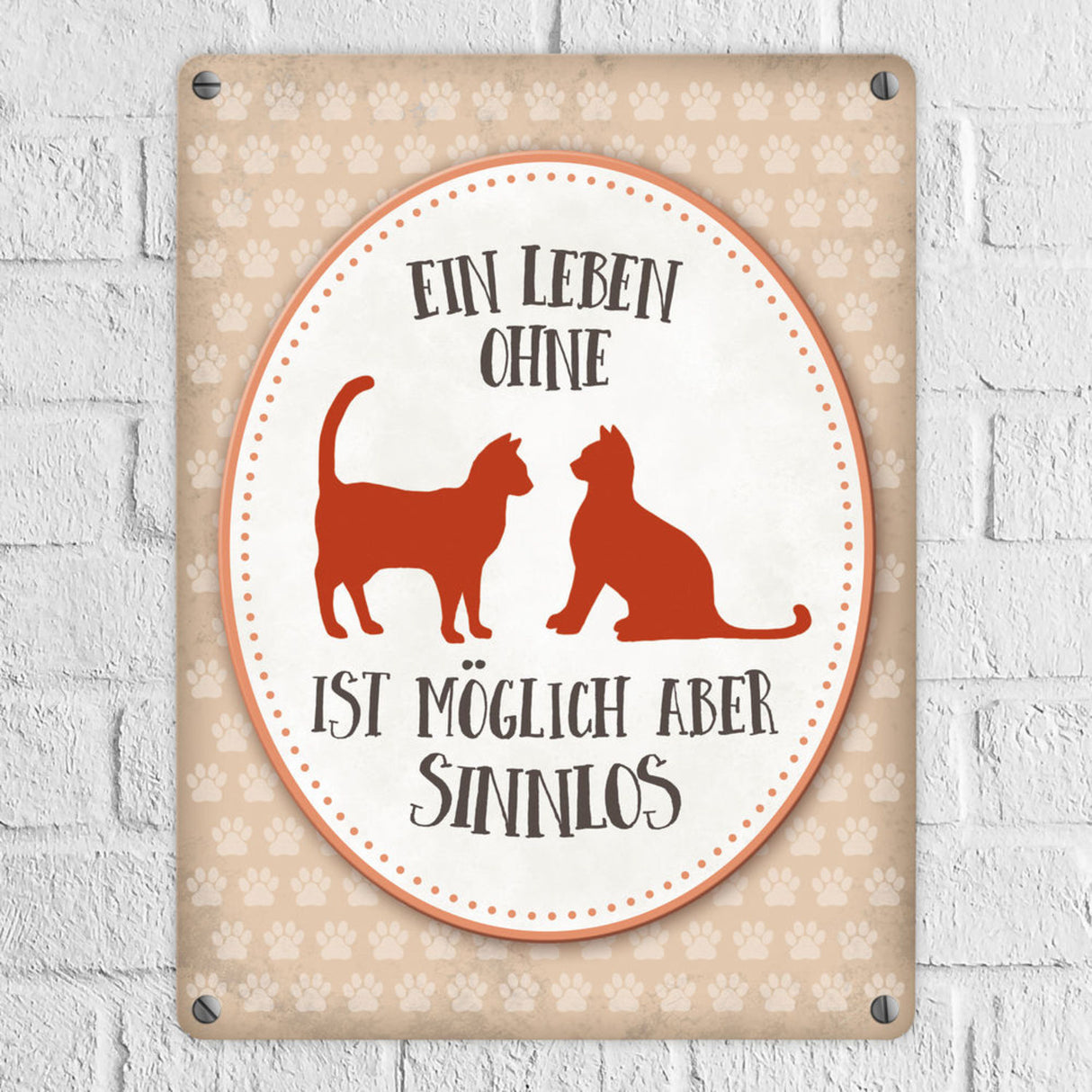 Ein Leben ohne Katzen ist möglich, aber sinnlos Metallschild - Liebe Katze Kater Haustier Tier