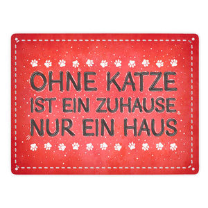 Ohne Katze ist ein Zuhause nur ein Haus Metallschild Liebe Katzen Tier Haustier Wohnung