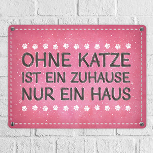Ohne Katze ist ein Zuhause nur ein Haus Metallschild Liebe Katzen Tier Haustier Wohnung