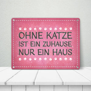 Ohne Katze ist ein Zuhause nur ein Haus Metallschild Liebe Katzen Tier Haustier Wohnung