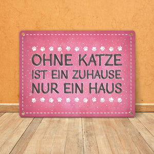 Ohne Katze ist ein Zuhause nur ein Haus Metallschild Liebe Katzen Tier Haustier Wohnung