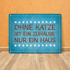 Ohne Katze ist ein Zuhause nur ein Haus Metallschild Liebe Katzen Tier Haustier Wohnung
