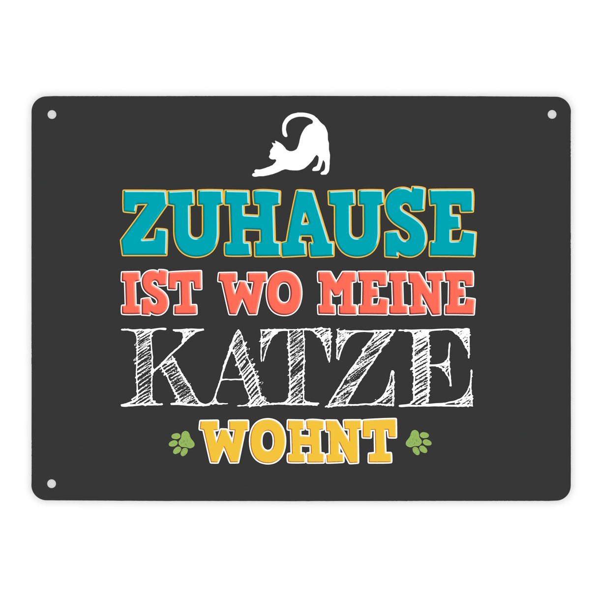 Zuhause ist wo meine Katze wohnt Metallschild