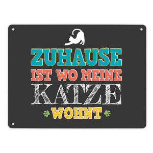 Zuhause ist wo meine Katze wohnt Metallschild