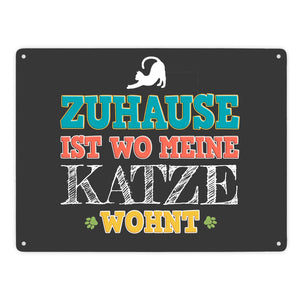 Zuhause ist wo meine Katze wohnt Metallschild