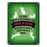 Es gibt nichts besseres als eine Katze Metallschild - Katzen Liebe Kater Haustier Lieblingstier