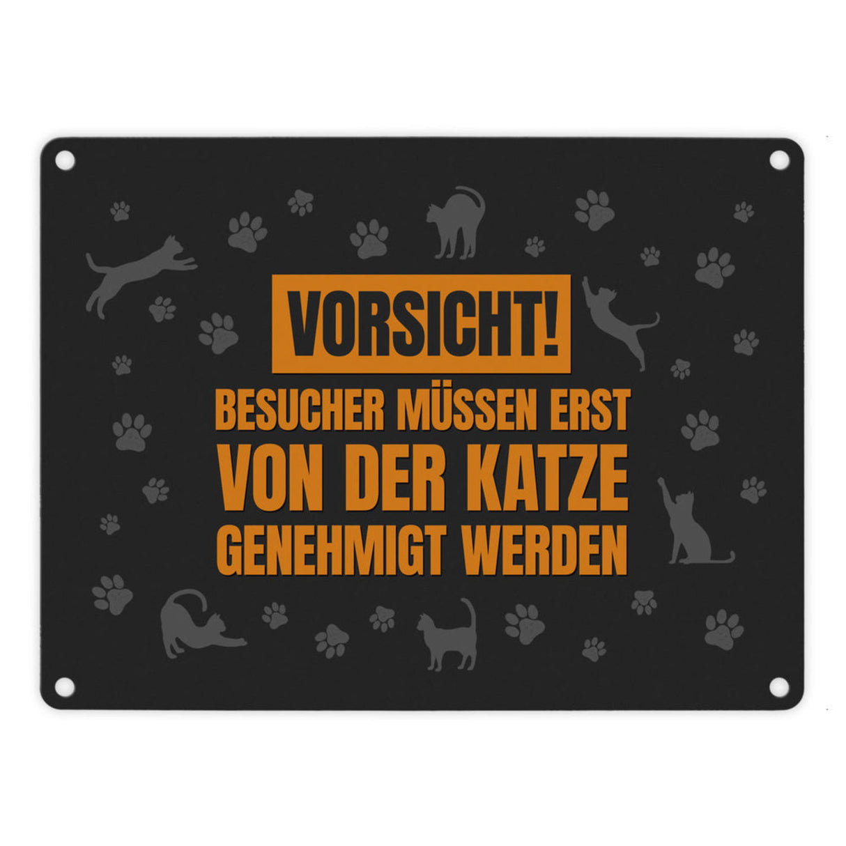 Besucher müssen erst von der Katze genehmigt werden Metallschild - Katzen Kater Haustier