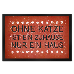 Ohne Katze ist ein Zuhause nur ein Haus Fußmatte - Katzen Kater Tier Liebe Haustier Lieblingstier