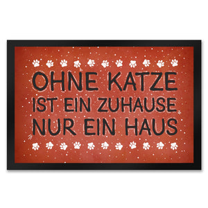 Ohne Katze ist ein Zuhause nur ein Haus Fußmatte - Katzen Kater Tier Liebe Haustier Lieblingstier