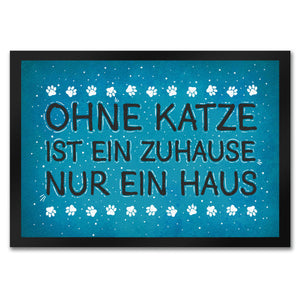 Ohne Katze ist ein Zuhause nur ein Haus Fußmatte - Katzen Kater Tier Liebe Haustier Lieblingstier