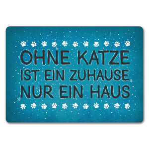 Ohne Katze ist ein Zuhause nur ein Haus Fußmatte - Katzen Kater Tier Liebe Haustier Lieblingstier