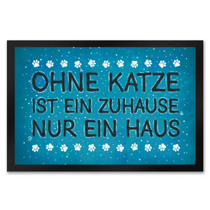 Ohne Katze ist ein Zuhause nur ein Haus Fußmatte - Katzen Kater Tier Liebe Haustier Lieblingstier