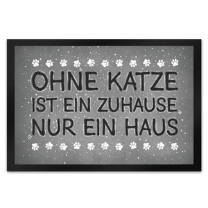 Ohne Katze ist ein Zuhause nur ein Haus Fußmatte - Katzen Kater Tier Liebe Haustier Lieblingstier