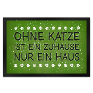 Ohne Katze ist ein Zuhause nur ein Haus Fußmatte - Katzen Kater Tier Liebe Haustier Lieblingstier