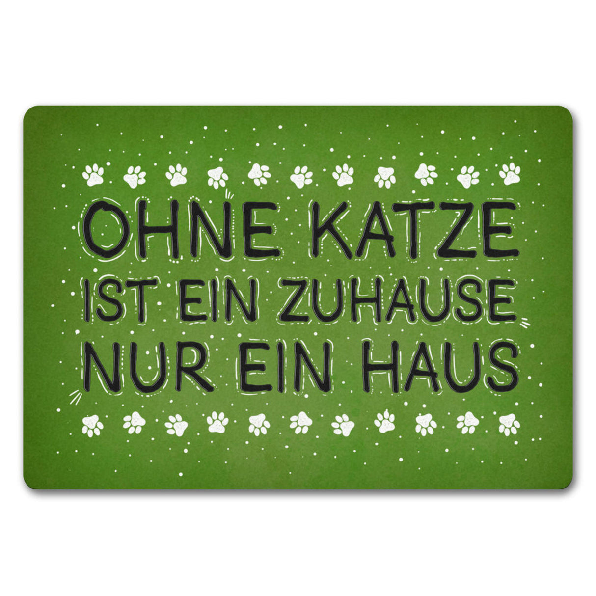 Ohne Katze ist ein Zuhause nur ein Haus Fußmatte - Katzen Kater Tier Liebe Haustier Lieblingstier