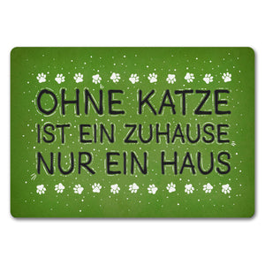 Ohne Katze ist ein Zuhause nur ein Haus Fußmatte - Katzen Kater Tier Liebe Haustier Lieblingstier