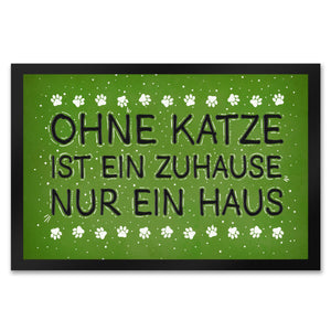 Ohne Katze ist ein Zuhause nur ein Haus Fußmatte - Katzen Kater Tier Liebe Haustier Lieblingstier