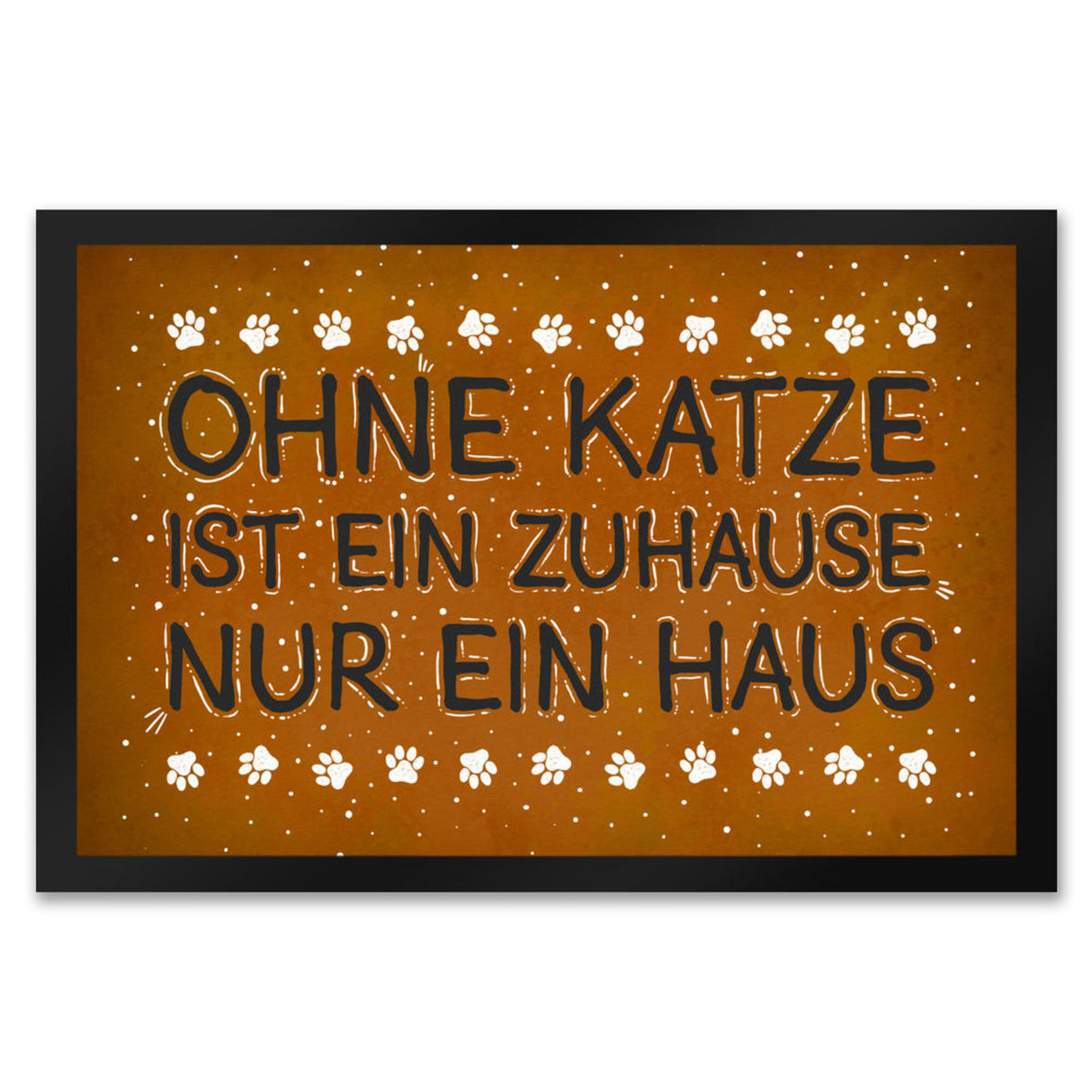 Ohne Katze ist ein Zuhause nur ein Haus Fußmatte - Katzen Kater Tier Liebe Haustier Lieblingstier