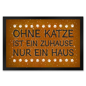 Ohne Katze ist ein Zuhause nur ein Haus Fußmatte - Katzen Kater Tier Liebe Haustier Lieblingstier