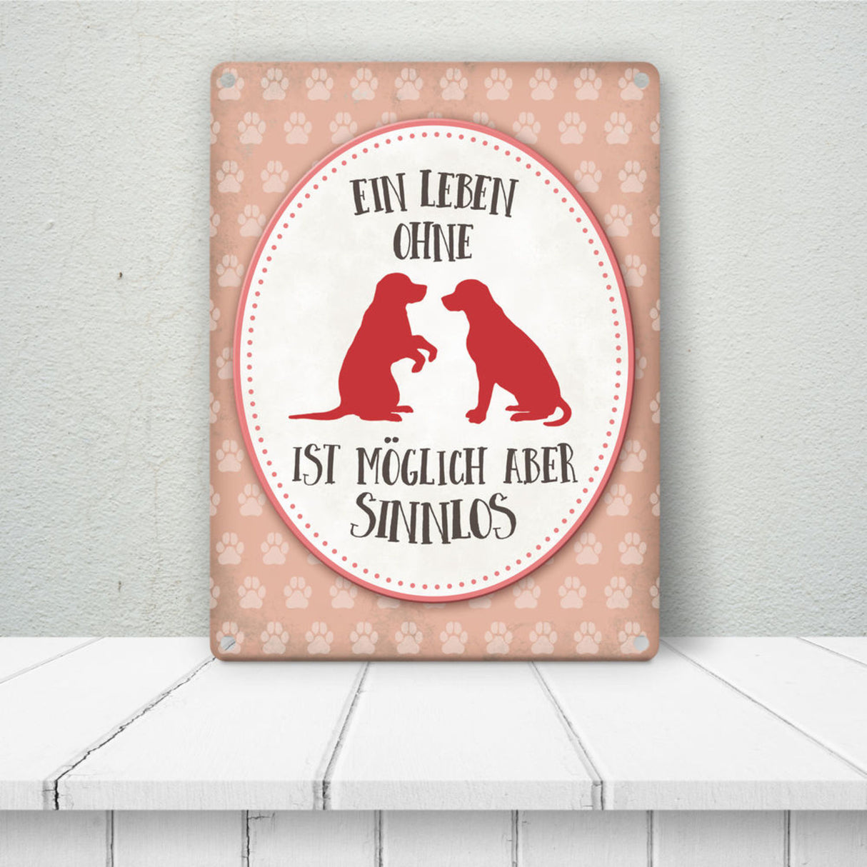 Ein Leben ohne Hunde ist möglich, aber sinnlos Metallschild - Hund Liebe Haustier Rasse Freunde Fell