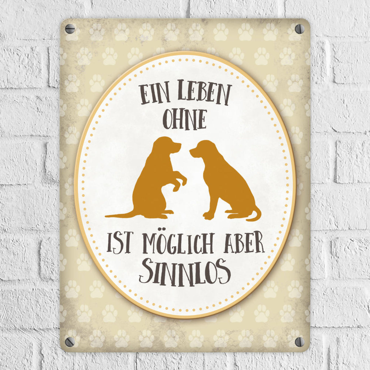 Ein Leben ohne Hunde ist möglich, aber sinnlos Metallschild - Hund Liebe Haustier Rasse Freunde Fell