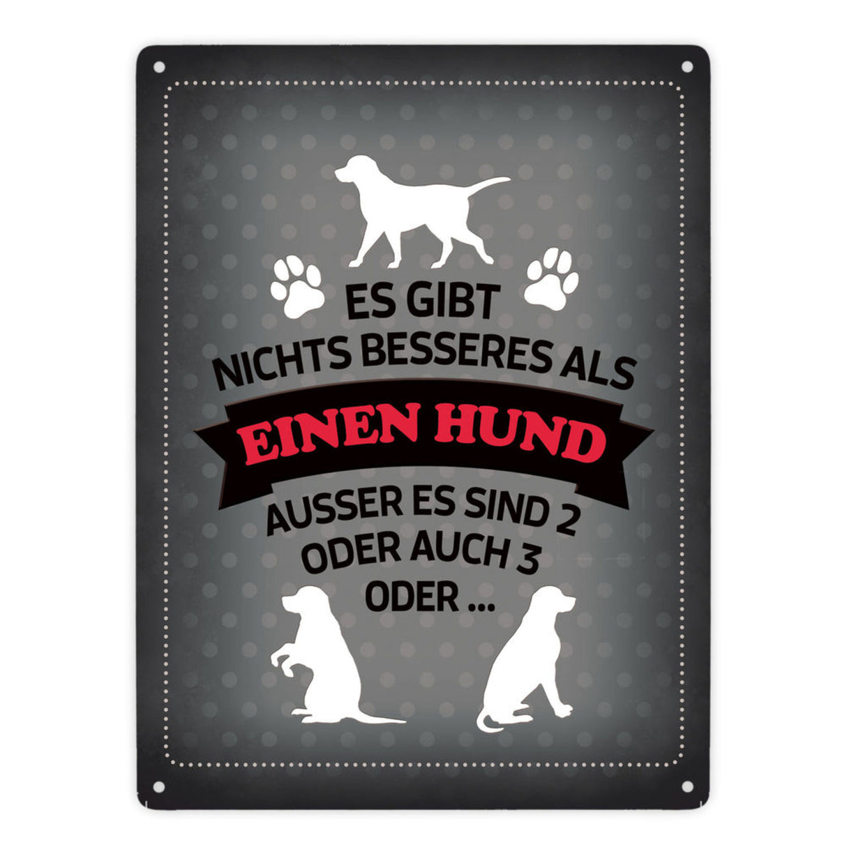 Es gibt nichts besseres als einen Hund Metallschild - Hunde Haustier Liebe Freunde Leben