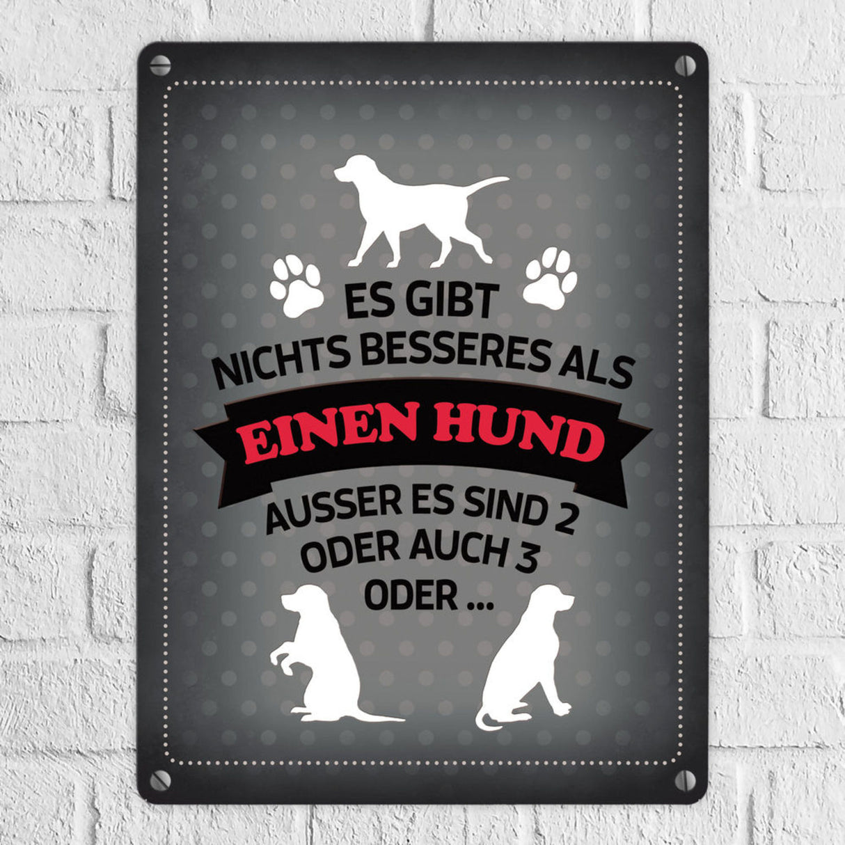 Es gibt nichts besseres als einen Hund Metallschild - Hunde Haustier Liebe Freunde Leben