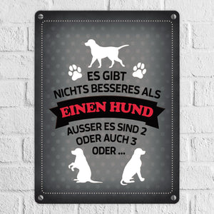 Es gibt nichts besseres als einen Hund Metallschild - Hunde Haustier Liebe Freunde Leben
