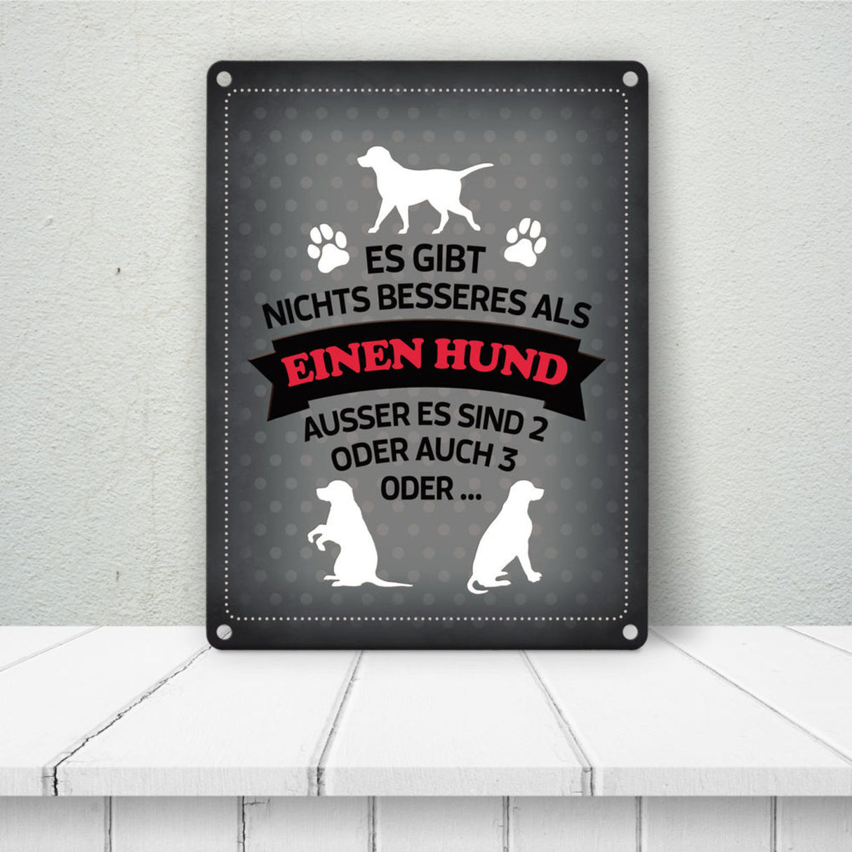 Es gibt nichts besseres als einen Hund Metallschild - Hunde Haustier Liebe Freunde Leben