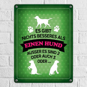 Es gibt nichts besseres als einen Hund Metallschild - Hunde Haustier Liebe Freunde Leben