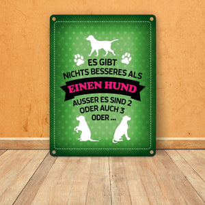Es gibt nichts besseres als einen Hund Metallschild - Hunde Haustier Liebe Freunde Leben