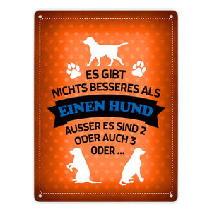 Es gibt nichts besseres als einen Hund Metallschild - Hunde Haustier Liebe Freunde Leben